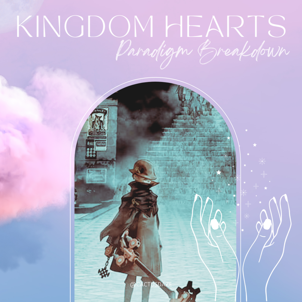Paradigm Breakdown: Kingdom Hearts