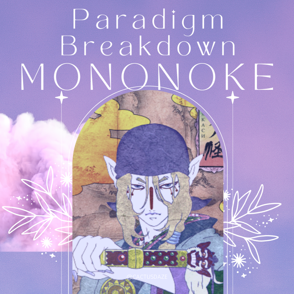 Paradigm Breakdown: Mononoke