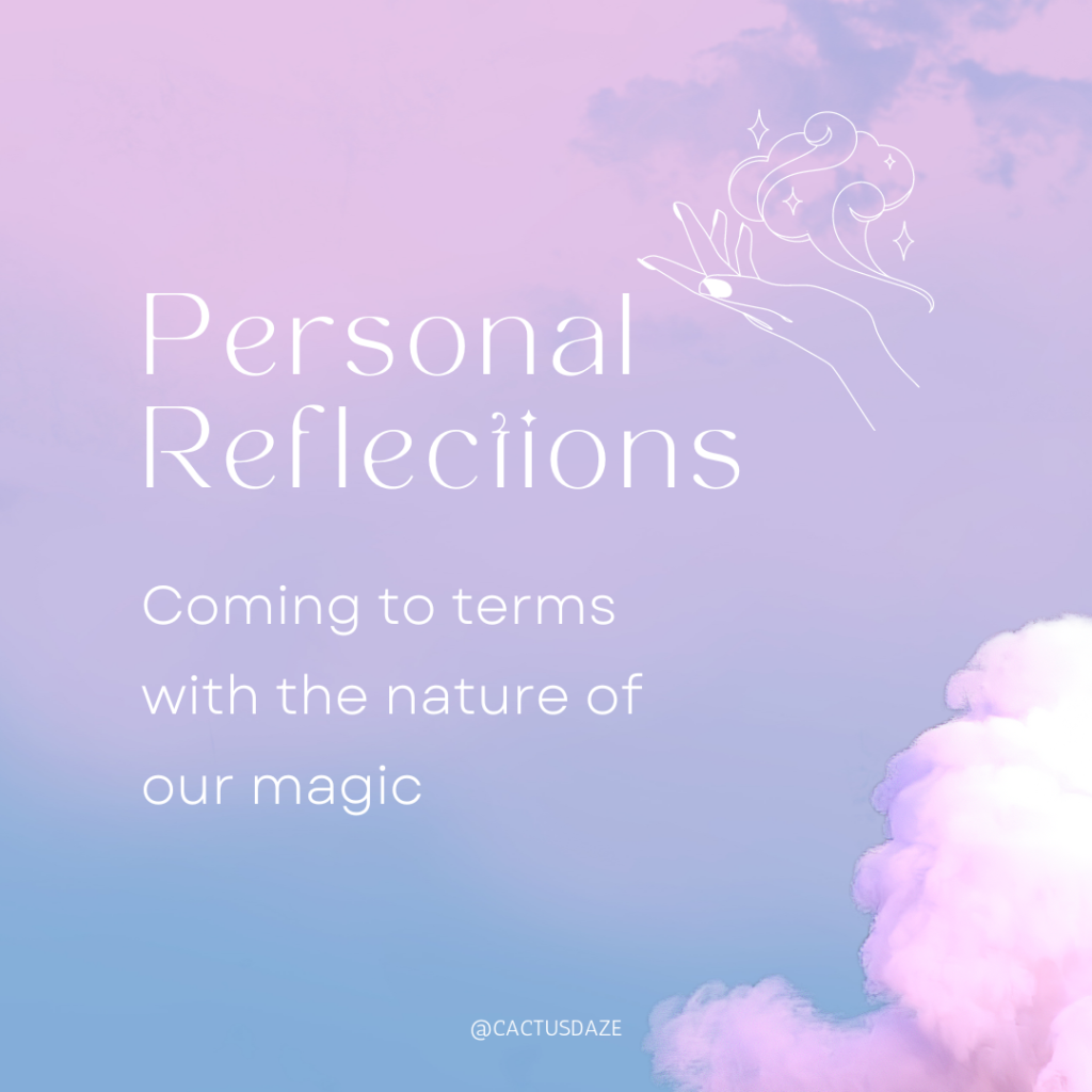 Personal Reflections : The Nature of our Magic